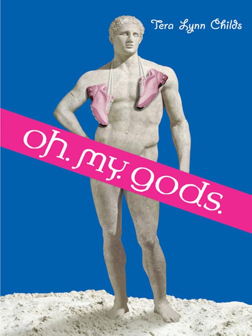 Title details for Oh. My. Gods. by Tera Lynn Childs - Available